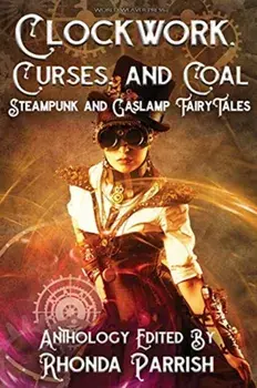 Clockwork, Curses, and Coal, Paperback/Rhonda Parrish