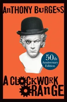 Clockwork Orange, Hardback/Anthony Burgess