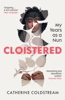 Cloistered. My Years as a Nun, Paperback/Catherine Coldstream