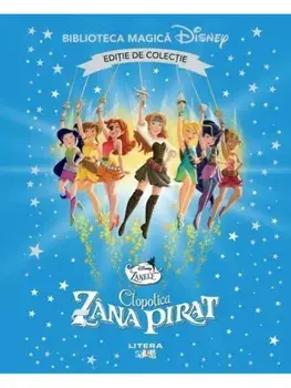 Clopotica. Zana pirat. Editie de colectie/***