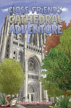 Close Friends’ Cathedral Adventure, Hardback/Anne Ward Crocker