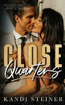 Close Quarters, Paperback/Kandi Steiner