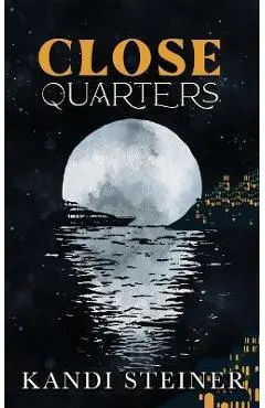 Close Quarters: Special Edition - Kandi Steiner