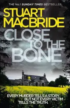 Close to the Bone, Paperback/Stuart MacBride