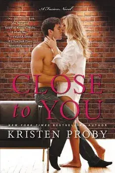 Close to You: A Fusion Novel, Paperback/Kristen Proby