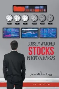 Closely Watched Stocks in Topeka, Kansas, Paperback/John Michael Legg