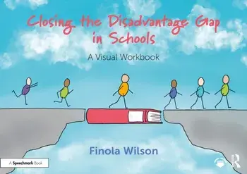 Closing the Disadvantage Gap in Schools. A Visual Workbook, Paperback/Finola Wilson