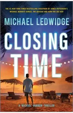 Closing Time: A Thriller - Michael Ledwidge