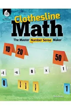 Clothesline Math: The Master Number Sense Maker - Chris Shore