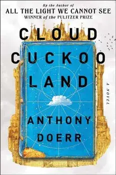 Cloud Cuckoo Land. A Novel, Paperback/Anthony Doerr