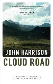Cloud Road. A Journey Through the Inca Heartland, Paperback/John Harrison