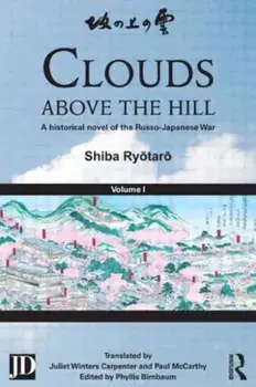Clouds above the Hill: A Historical Novel of the Russo-Japanese War, Volume 1/Shiba Ryōtarō