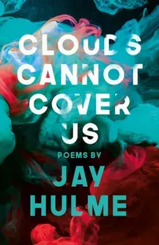 Clouds Cannot Cover Us, Paperback/Jay Hulme