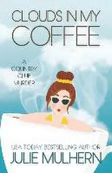 Clouds in my Coffee, Paperback/Julie Mulhern