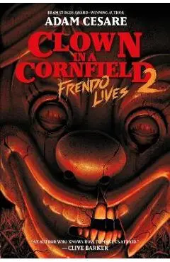 Clown in a Cornfield 2: Frendo Lives - Adam Cesare