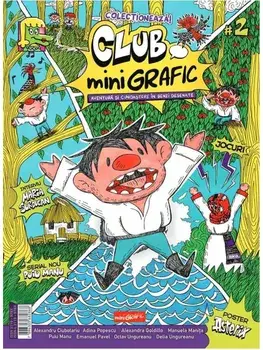 Club miniGrafic. Aventuri si cunoastere in benzi desenate/Alexandru Ciubotariu, Adina Popescu, Alexandra Goldillo, Manuela Manita, Puiu Manu, Emanuel Pavel, Octav Ungureanu, Delia Ungureanu