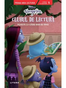Clubul de lectura. Poveste cu litere mari de tipar. Prima mea lectura. Vampirina/***