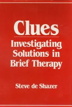 Clues: Investigating Solutions in Brief Therapy, Paperback/Steve de Shazer