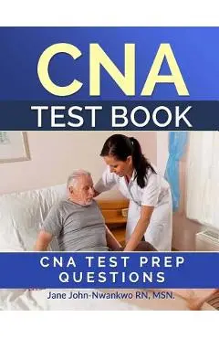 CNA Test Book: CNA Test Prep Questions - Msn Jane John-nwankwo Rn
