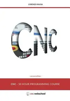 Cnc 50 Hour Programming Course: (second Edition / January 2018), Paperback/Lorenzo Rausa