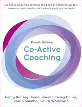 Co-Active Coaching, Fourth Edition: The Proven Framework for Transformative Conversations at Work and in Life, Paperback/Henry Kimsey-House