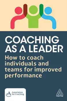 Coaching as a Leader. How to Coach Individuals and Teams for Improved Performance, Paperback/***