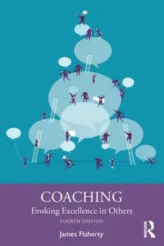 Coaching. Evoking Excellence in Others, 4 ed, Paperback/James Flaherty