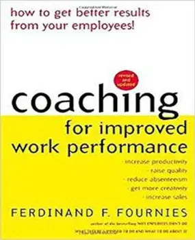 Coaching for Improved Work Performance, Paperback/Ferdinand F. Fournies