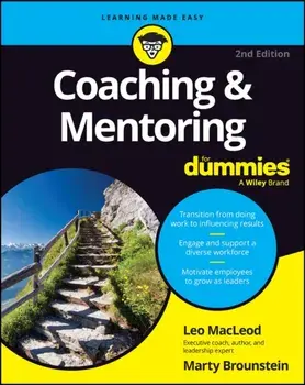 Coaching & Mentoring For Dummies. 2 ed, Paperback/Marty Brounstein