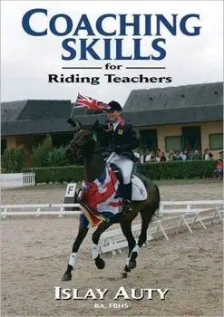 Coaching Skills for Riding Teachers, Paperback/Islay (Former Chief Selector for British Dressage, Fellow of the British Horse Society) Auty