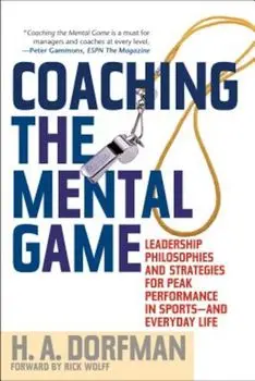 Coaching the Mental Game, Paperback/H. a. Dorfman