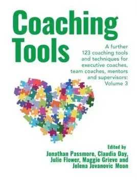 Coaching Tools. 123 coaching tools and techniques for executive coaches, team coaches, mentors and supervisors: Volume 3, Paperback/***