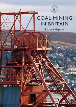Coal Mining in Britain, Paperback/Richard Hayman