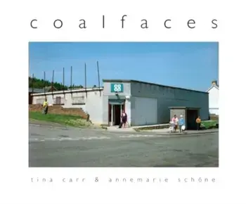 Coalfaces, Hardback/Annemarie Schone