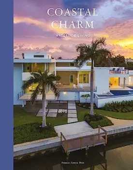 Coastal Charm. Waterside Living, Hardback/Francesc Zamora Mola