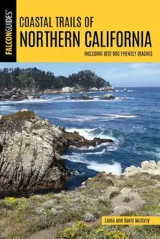 Coastal Trails of Northern California: Including Best Dog Friendly Beaches, Paperback/Linda Mullally