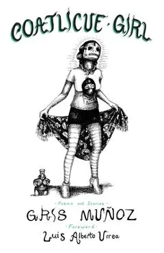 Coatlicue Girl - Gris Mu�oz