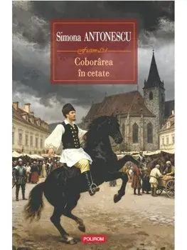 Coborarea in cetate/Simona Antonescu