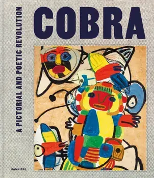 Cobra. A Pictorial and Poetic Revolution, Hardback/***