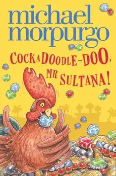 Cockadoodle-Doo, Mr Sultana!, Paperback/Michael Morpurgo