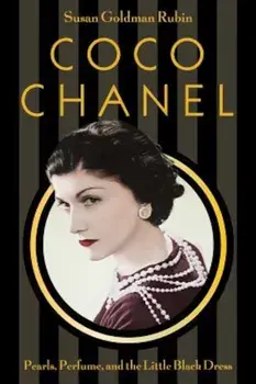 Coco Chanel: Pearls, Perfume, and the Little Black Dress, Hardcover/Susan Goldman Rubin
