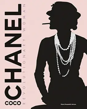 Coco Chanel: Revolutionary Woman, Hardcover/Chiara Pasqualetti Johnson