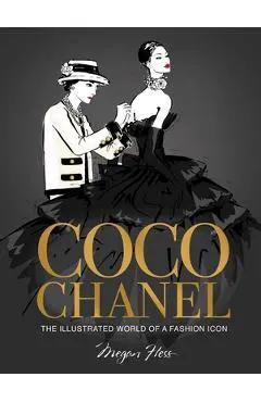 Coco Chanel Special Edition: The Illustrated World of a Fashion Icon - Megan Hess