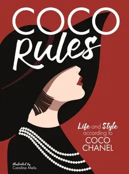 Coco Rules. Life and Style according to Coco Chanel, Hardback/Katherine Ormerod