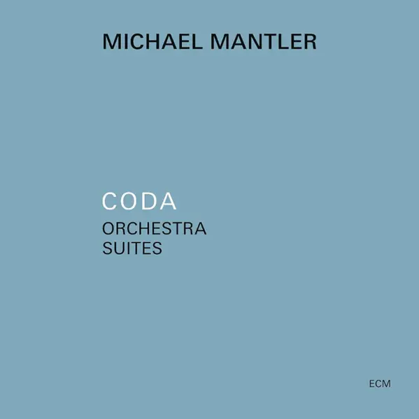 Coda - Orchestra Suites | Michael Mantler