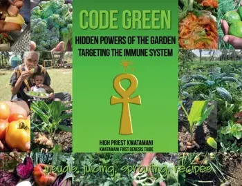 Code Green: Hidden Powers of the Garden Targeting the Immune System, Paperback/High Priest Kwatamani