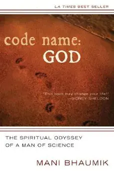Code Name God: The Spiritual Odyssey of a Man of Science, Paperback/Mani Bhaumik
