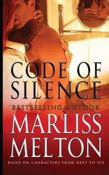 Code of Silence: A Novella Based on Characters from Next to Die, Paperback/Marliss Melton