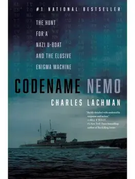 Codename Nemo. The Hunt for a Nazi U-Boat and The Elusive Enigma Machine, Paperback/Charles Lachman