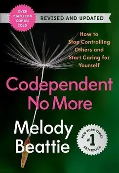 Codependent No More: How to Stop Controlling Others and Start Caring for Yourself (Revised and Updated), Paperback/Melody Beattie